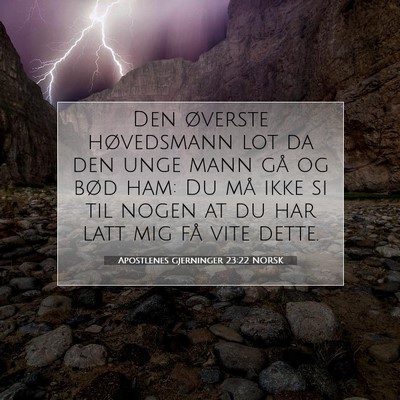 Picture 07 - Apostlenes gjerninger 23:22 NORSK - Den øverste høvedsmann lot da den unge mann gå - Bible Verse Picture