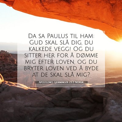 Picture 07 - Apostlenes gjerninger 23:3 NORSK - Da sa Paulus til ham: Gud skal slå dig, du - Bible Verse Picture