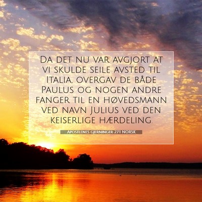 Picture 07 - Apostlenes gjerninger 27:1 NORSK - Da det nu var avgjort at vi skulde seile avsted - Bible Verse Picture