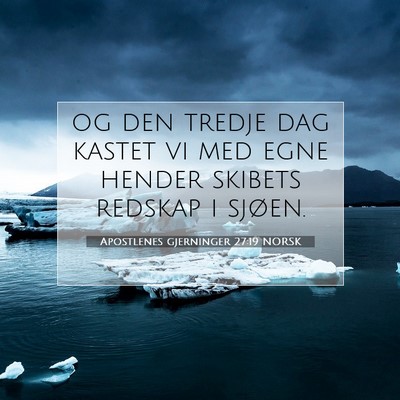 Picture 07 - Apostlenes gjerninger 27:19 NORSK - og den tredje dag kastet vi med egne hender - Bible Verse Picture