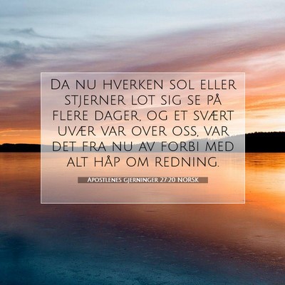 Picture 07 - Apostlenes gjerninger 27:20 NORSK - Da nu hverken sol eller stjerner lot sig se på - Bible Verse Picture