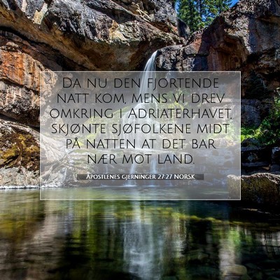Picture 07 - Apostlenes gjerninger 27:27 NORSK - Da nu den fjortende natt kom, mens vi drev - Bible Verse Picture