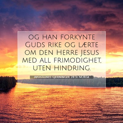 Picture 07 - Apostlenes gjerninger 28:31 NORSK - og han forkynte Guds rike og lærte om den Herre - Bible Verse Picture