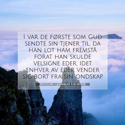 Picture 07 - Apostlenes gjerninger 3:26 NORSK - I var de første som Gud sendte sin tjener til, - Bible Verse Picture