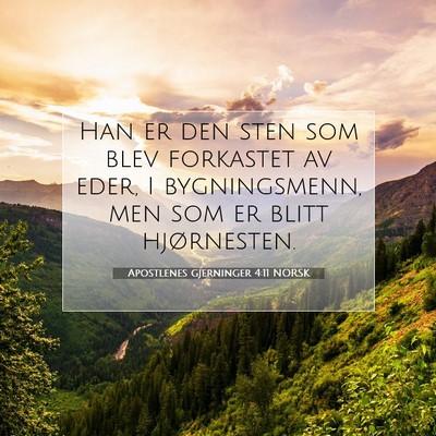 Picture 07 - Apostlenes gjerninger 4:11 NORSK - Han er den sten som blev forkastet av eder, I - Bible Verse Picture