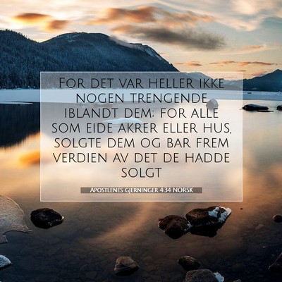 Picture 07 - Apostlenes gjerninger 4:34 NORSK - For det var heller ikke nogen trengende iblandt - Bible Verse Picture