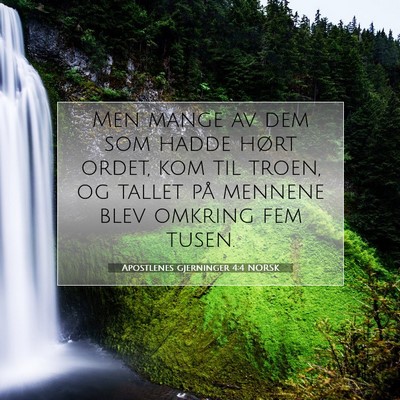 Picture 07 - Apostlenes gjerninger 4:4 NORSK - Men mange av dem som hadde hørt ordet, kom til - Bible Verse Picture