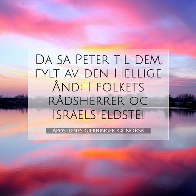 Picture 07 - Apostlenes gjerninger 4:8 NORSK - Da sa Peter til dem, fylt av den Hellige Ånd: I - Bible Verse Picture