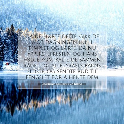 Picture 07 - Apostlenes gjerninger 5:21 NORSK - Da de hørte dette, gikk de mot dagningen inn i - Bible Verse Picture