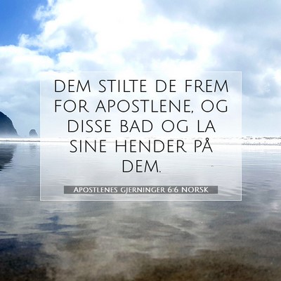 Picture 07 - Apostlenes gjerninger 6:6 NORSK - dem stilte de frem for apostlene, og disse bad og - Bible Verse Picture