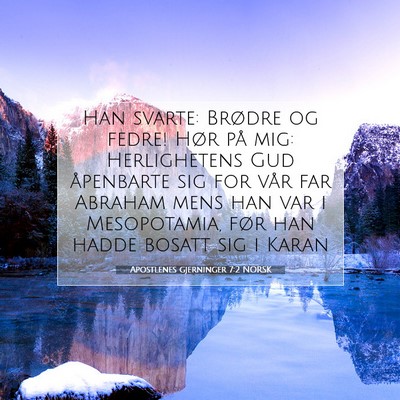 Picture 07 - Apostlenes gjerninger 7:2 NORSK - Han svarte: Brødre og fedre! Hør på mig: - Bible Verse Picture