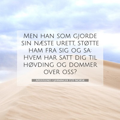 Picture 07 - Apostlenes gjerninger 7:27 NORSK - Men han som gjorde sin næste urett, støtte ham - Bible Verse Picture