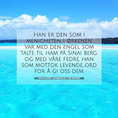 Picture 07 - Apostlenes gjerninger 7:38 NORSK - Han er den som i menigheten i ørkenen var med - Bible Verse Picture