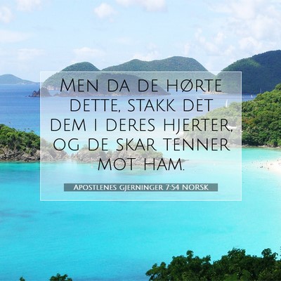 Picture 07 - Apostlenes gjerninger 7:54 NORSK - Men da de hørte dette, stakk det dem i deres - Bible Verse Picture