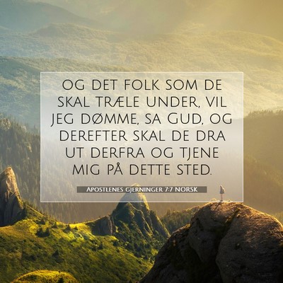 Picture 07 - Apostlenes gjerninger 7:7 NORSK - og det folk som de skal træle under, vil jeg - Bible Verse Picture