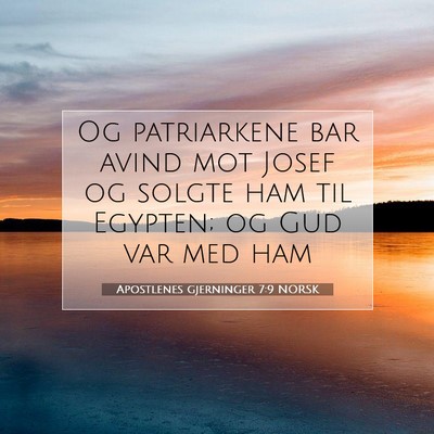 Picture 07 - Apostlenes gjerninger 7:9 NORSK - Og patriarkene bar avind mot Josef og solgte ham - Bible Verse Picture