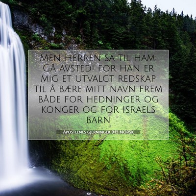 Picture 07 - Apostlenes gjerninger 9:15 NORSK - Men Herren sa til ham: Gå avsted! for han er mig - Bible Verse Picture