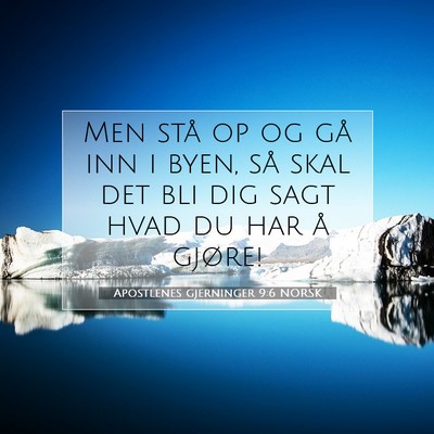 Picture 07 - Apostlenes gjerninger 9:6 NORSK - Men stå op og gå inn i byen, så skal det bli - Bible Verse Picture