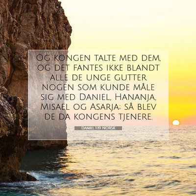 Picture 07 - Daniel 1:19 NORSK - Og kongen talte med dem, og det fantes ikke - Bible Verse Picture