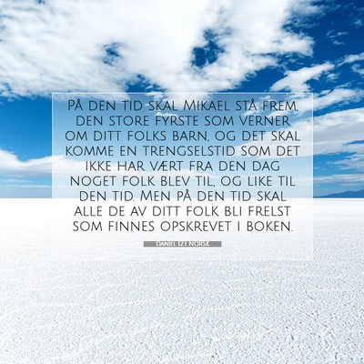 Picture 07 - Daniel 12:1 NORSK - På den tid skal Mikael stå frem, den store - Bible Verse Picture