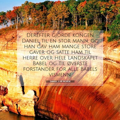 Picture 07 - Daniel 2:48 NORSK - Derefter gjorde kongen Daniel til en stor mann, - Bible Verse Picture