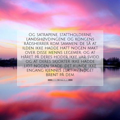 Picture 07 - Daniel 3:27 NORSK - Og satrapene, stattholderne, landshøvdingene og - Bible Verse Picture