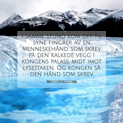 Picture 07 - Daniel 5:5 NORSK - I samme stund kom det til syne fingrer av en - Bible Verse Picture