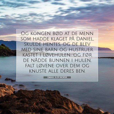Picture 07 - Daniel 6:24 NORSK - Og kongen bød at de menn som hadde klaget på - Bible Verse Picture
