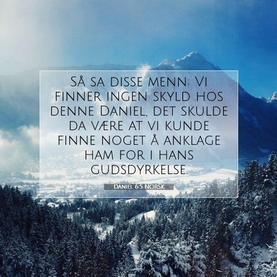 Picture 07 - Daniel 6:5 NORSK - Så sa disse menn: Vi finner ingen skyld hos - Bible Verse Picture