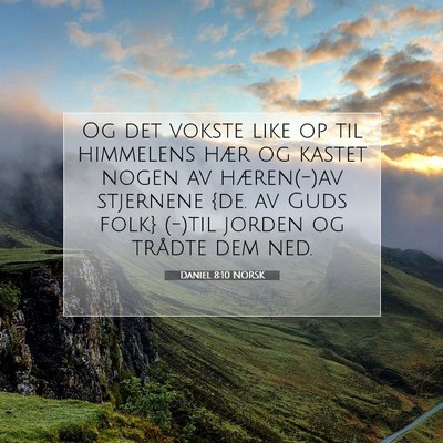 Picture 07 - Daniel 8:10 NORSK - Og det vokste like op til himmelens hær og - Bible Verse Picture