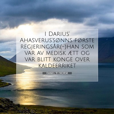 Picture 07 - Daniel 9:1 NORSK - I Darius' Ahasverus'sønns første - Bible Verse Picture