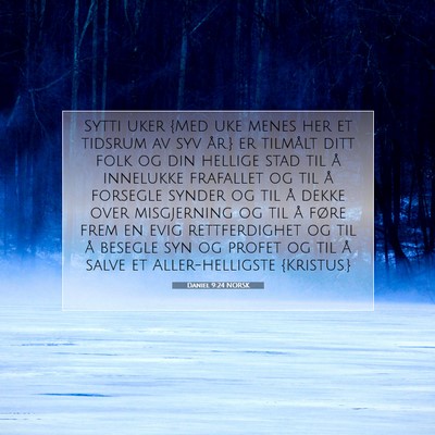Picture 07 - Daniel 9:24 NORSK - Sytti uker {Med uke menes her et tidsrum av syv - Bible Verse Picture