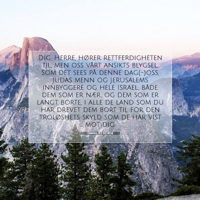Picture 07 - Daniel 9:7 NORSK - Dig, Herre, hører rettferdigheten til, men oss - Bible Verse Picture