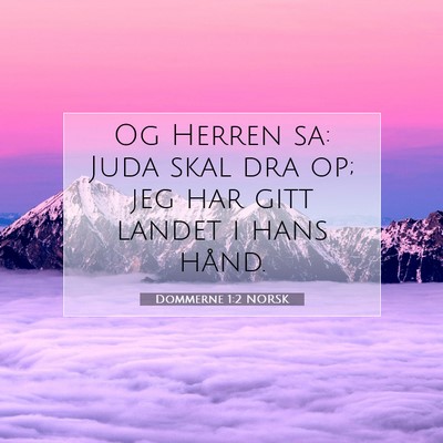 Picture 07 - Dommerne 1:2 NORSK - Og Herren sa: Juda skal dra op; jeg har gitt - Bible Verse Picture