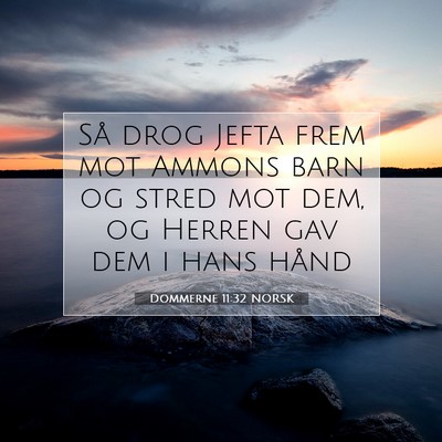 Picture 07 - Dommerne 11:32 NORSK - Så drog Jefta frem mot Ammons barn og stred mot - Bible Verse Picture