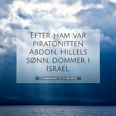 Picture 07 - Dommerne 12:13 NORSK - Efter ham var piratonitten Abdon, Hillels sønn, - Bible Verse Picture