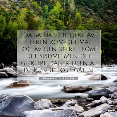 Picture 07 - Dommerne 14:14 NORSK - Da sa han til dem: Av eteren kom det mat og av - Bible Verse Picture