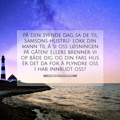 Picture 07 - Dommerne 14:15 NORSK - På den syende dag sa de til Samsons hustru: Lokk - Bible Verse Picture