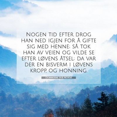 Picture 07 - Dommerne 14:8 NORSK - Nogen tid efter drog han ned igjen for å gifte - Bible Verse Picture