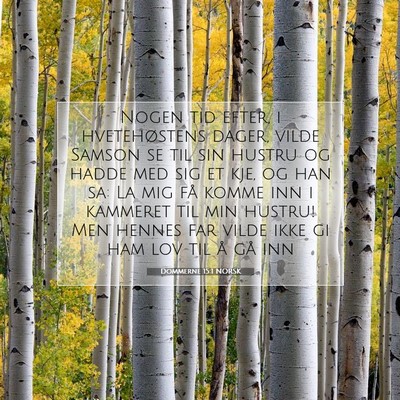 Picture 07 - Dommerne 15:1 NORSK - Nogen tid efter, i hvetehøstens dager, vilde - Bible Verse Picture