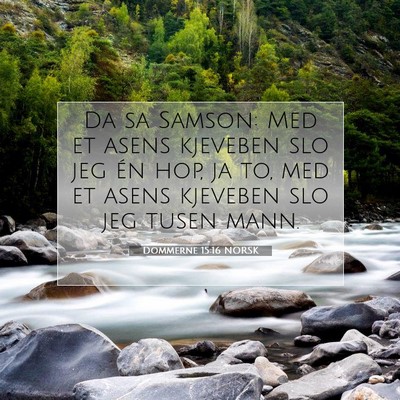 Picture 07 - Dommerne 15:16 NORSK - Da sa Samson: Med et asens kjeveben slo jeg én - Bible Verse Picture