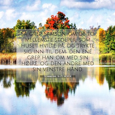 Picture 07 - Dommerne 16:29 NORSK - Så grep Samson om de to mellemste stolper, som - Bible Verse Picture