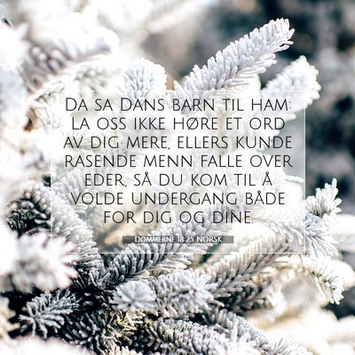Picture 07 - Dommerne 18:25 NORSK - Da sa Dans barn til ham: La oss ikke høre et ord - Bible Verse Picture