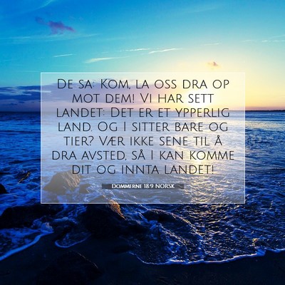 Picture 07 - Dommerne 18:9 NORSK - De sa: Kom, la oss dra op mot dem! Vi har sett - Bible Verse Picture