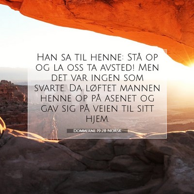 Picture 07 - Dommerne 19:28 NORSK - Han sa til henne: Stå op og la oss ta avsted! - Bible Verse Picture
