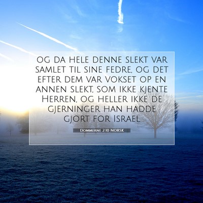 Picture 07 - Dommerne 2:10 NORSK - og da hele denne slekt var samlet til sine fedre, - Bible Verse Picture