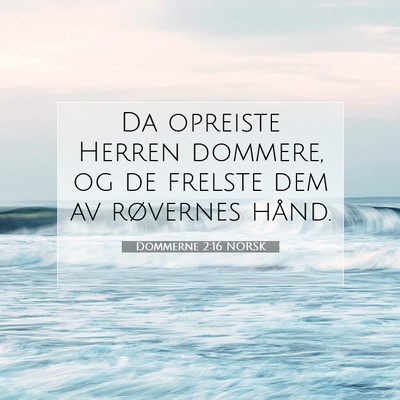 Picture 07 - Dommerne 2:16 NORSK - Da opreiste Herren dommere, og de frelste dem av - Bible Verse Picture