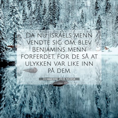 Picture 07 - Dommerne 20:41 NORSK - Da nu Israels menn vendte sig om, blev Benjamins - Bible Verse Picture