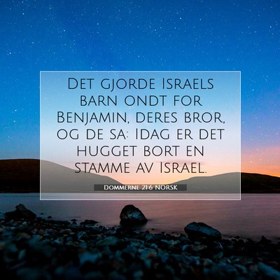 Picture 07 - Dommerne 21:6 NORSK - Det gjorde Israels barn ondt for Benjamin, deres - Bible Verse Picture