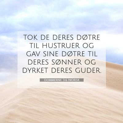 Picture 07 - Dommerne 3:6 NORSK - tok de deres døtre til hustruer og gav sine - Bible Verse Picture